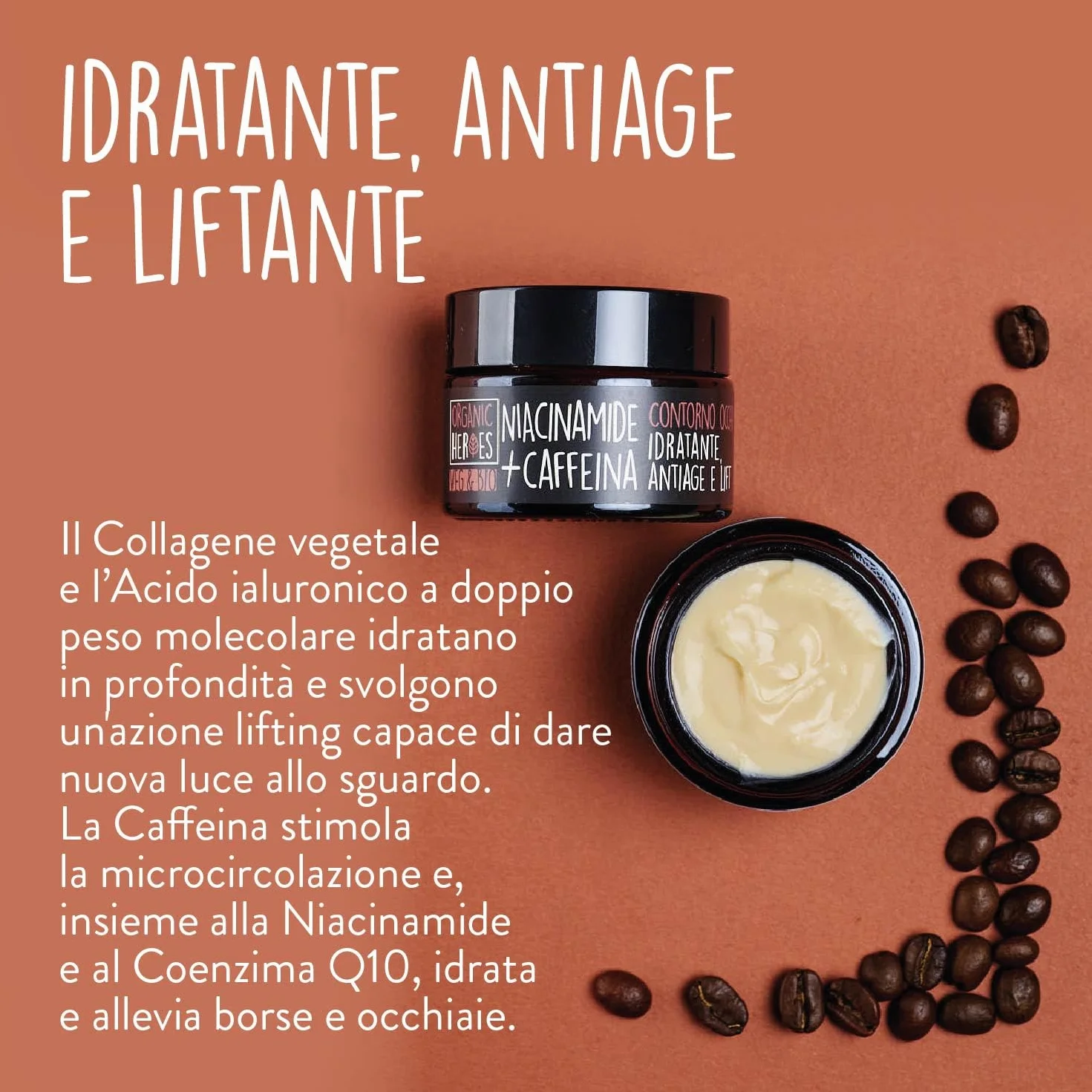 Organic Heroes | Contorno occhi antirughe Caffeina e Niacinamide Bio, Azione su borse e occhiaie, Contiene Caffeina naturale, Allevia borse e stanchezza, Contiene gelsomino, Azione antiage, 30ml