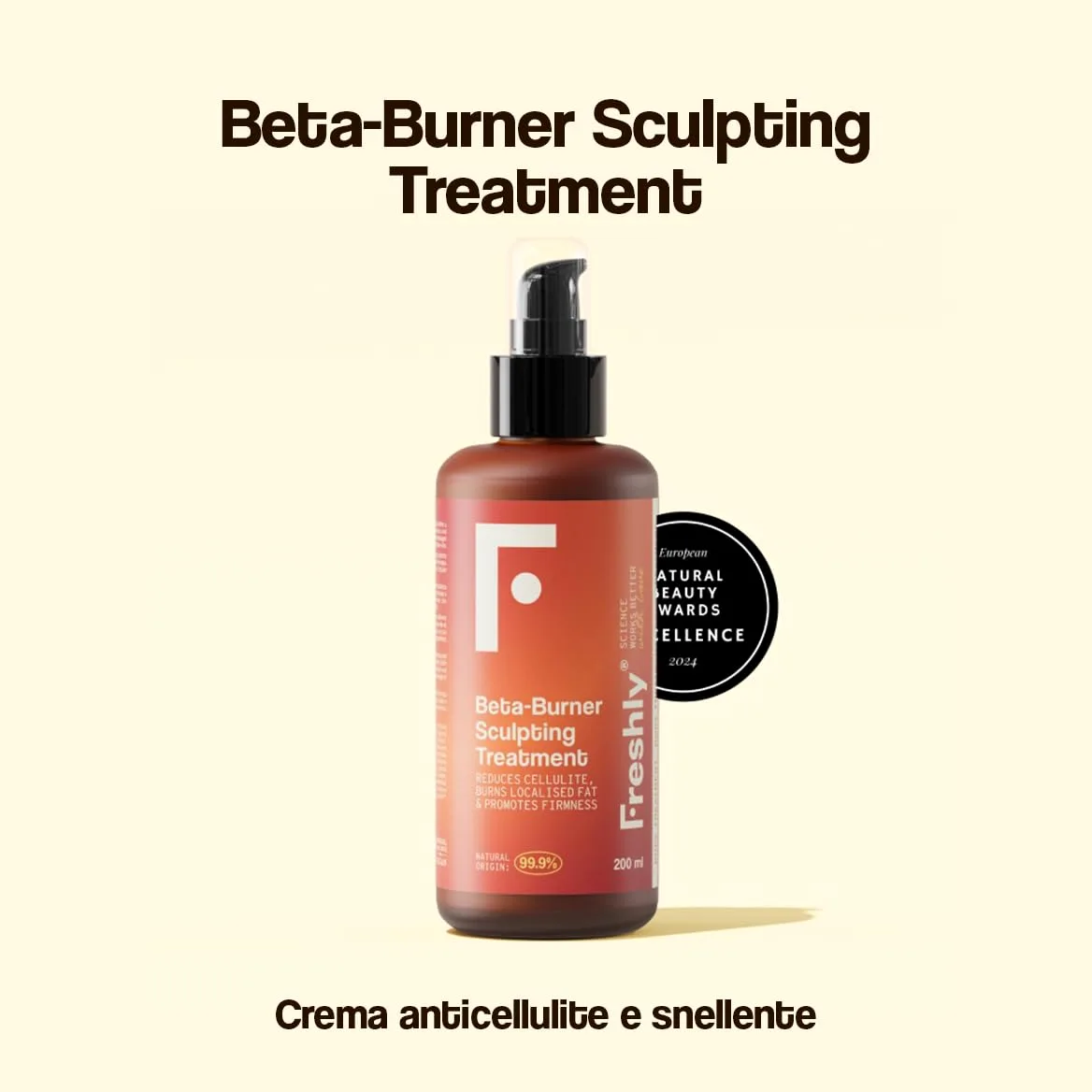 Freshly Cosmetics Beta-Burner Sculpting Treatment, crema per il corpo anticellulite, 200 ml, formula naturale per una pelle più morbida ed elastica