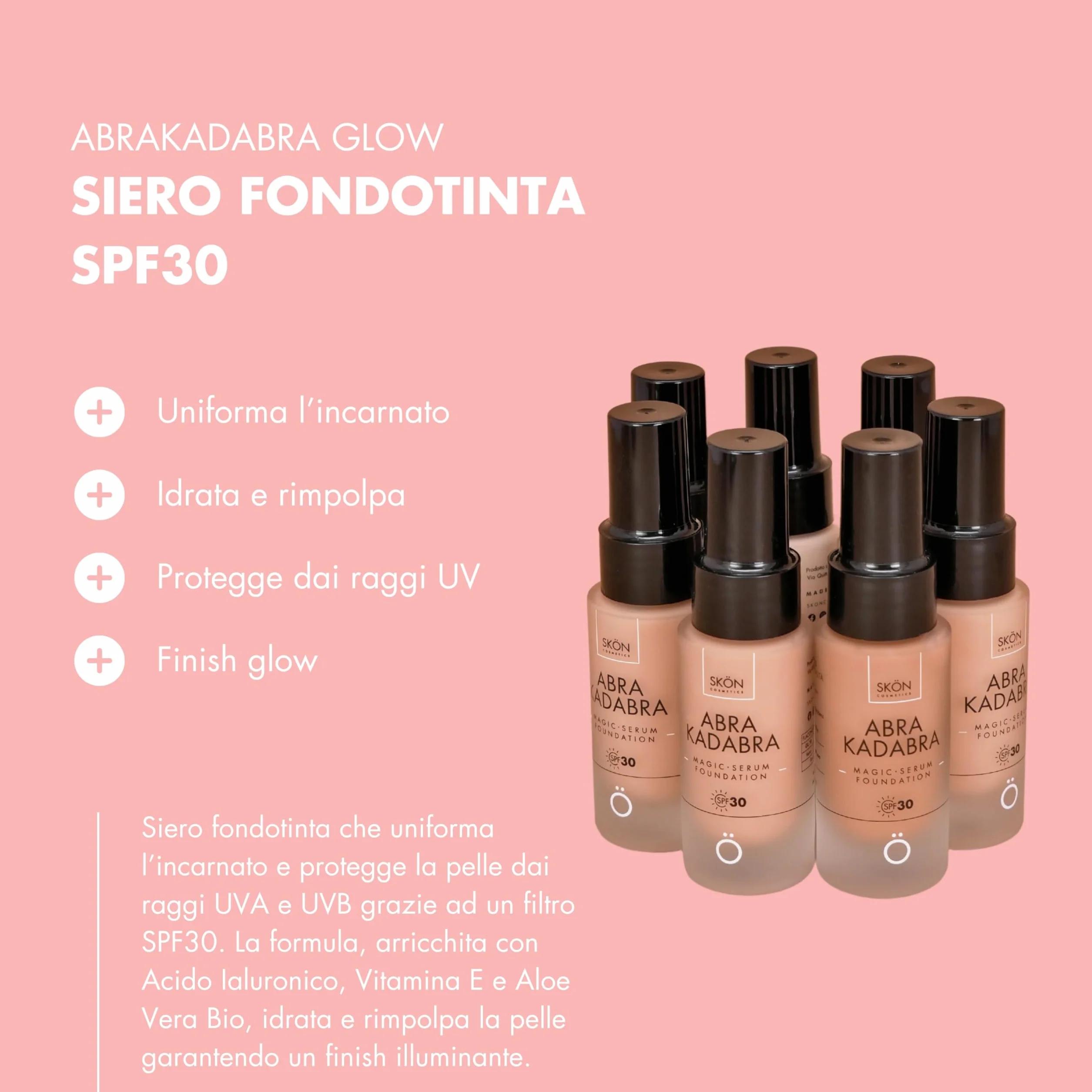Skön Abrakadabra Glow - Siero Fondotinta con Protezione Solare SPF30, Siero Viso Acido Ialuronico con Olio di Cocco e Vitamina E per Incarnato Uniforme e Luminoso - per Tutti i Tipi di Pelle, 30 ml